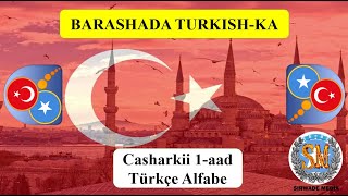 Barashada Turkish-ka,| Ders 1 | Casharkii 1-aad | Türkçe Alfabe|Alifbeetada Turkish-ka.