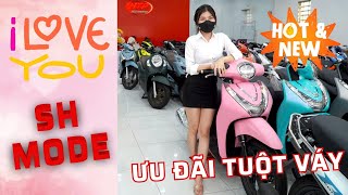 SH MODE ƯU ĐÃI TUỘT VÁY - CHỈ 10 TRIỆU NHẬN XE