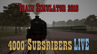 Train Simulator 2016: 4000 Subscribers LIVE