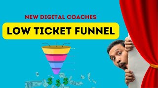 Revealed: Why Every New Coach Must Embrace Low Ticket Funnels!