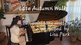 Late Autumn Walk - Original song written and played by Lisa Park