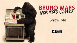 Bruno Mars - Show Me