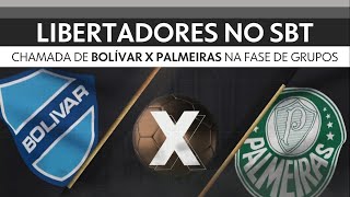 Copa Libertadores no SBT: Chamada de Bolívar x Palmeiras (16/09/2020)