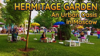 Hermitage Garden - Urban Oasis in the Historic Center of Moscow/Сад Эрмитаж - Оазис в сердце Москвы