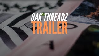 [Official Promo] Oak Threadz Trailer Video | Go Against The Grain