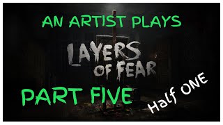 Layers of Fear (masterpiece edition) - Part 5 (half one)