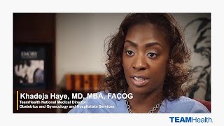 Khadeja Haye, MD, MBA, FACOG, National Medical Director - OB/GYN Hospitalist Benefits  - TeamHealth