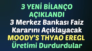 3 YENİ BİLANÇO AÇIKLANDI - 3 Merkez Bankası Faiz Kararını Açıklayacak Konkordato Açıklaması #borsa