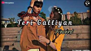 #trending TERI GALIYAN : ( SHLOWED + REVERB ) ARIJIT SINGH NEW SONG LOFI