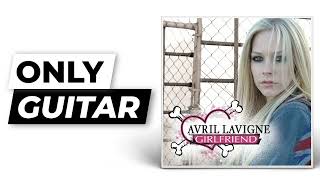 Girlfriend - Avril Lavigne | Only Guitar (Isolated)