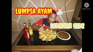 LUMPIA 🐔 AYAM LUMAYAN GEDE,NYAMAN ONGGUH👍👍👍