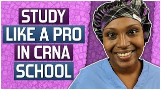 15 Study Tips & Secrets To Be Successful In CRNA School