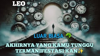 LEO AKHIRNYA YANG KAMU TUNGGU TERMANIFESTASIKAN✨️🍀