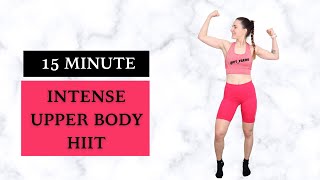 15 MINUTE HIIT WORKOUT AT HOME - UPPER BODY.