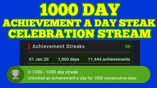 1000 day achievement streak celebration stream!