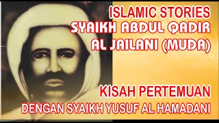 MANAQIB SYEKH ABDUL QODIR JAELANI & SYEKH YUSUF | SYEKH ABDUL QODIR JAELANI | KISAH ISLAMI