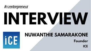 NZ Entrepreneur Interview - Nuwanthie Samarakone, ICE