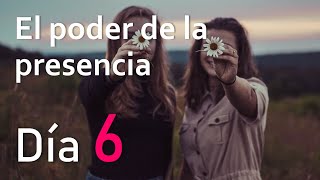 DÍA 6 | EL PODER DE LA PRESENCIA | COMO VENCER LA TIMIDEZ Y SER MAS SOCIABLE