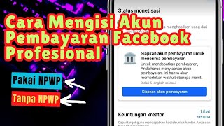 Cara mengisi Akun pembayaran facebook profesional  ✅NPWP ✔ tanpa NPWP ✅