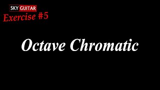 Exercise #5 (Octave Chromatic) TAB