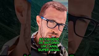 AS VIAGENS DE ANTONIO UM CANAL SUPER LEGAL.