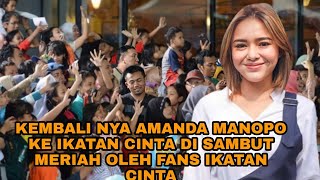 KEMBALI NYA AMANDA MANOPO KE IKATAN CINTA DI SAMBUT MERIH OLEH FANS IKATAN CINTA