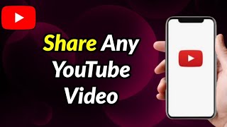 How To Share Any YouTube Video