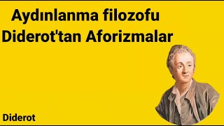 DİDEROT'TAN AYDINLANMA ÜZERİNE AFORİZMALAR