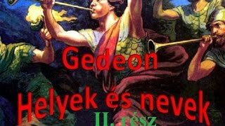 Gedeon ,helyek és nevek  II-dik rész