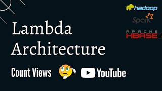 Lambda Architecture | How Youtube counts views in a video | System Design Primer