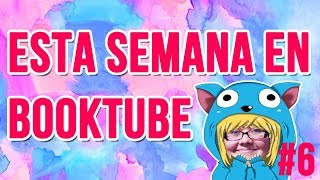 Esta Semana en Booktube || Vol. 6 ➤ Autores Fuera de Control