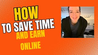 How to save time and earn online