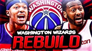 REBUILDING THE WASHINGTON WIZARDS! NBA 2K17 MY LEAGUE