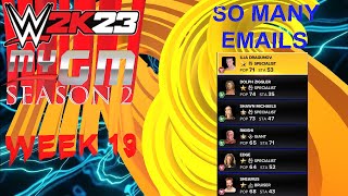 WWE 2K23 MyGM Season 2 Week 19 - So Many Emails