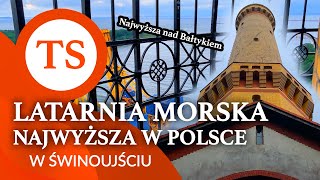 Latarnia morska w Świnoujściu - NAJWYŻSZA w Polsce