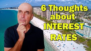 6 Thoughts About Interest Rates | Patterns & My Opinion (NEW DATA For Naples Florida in 2022)