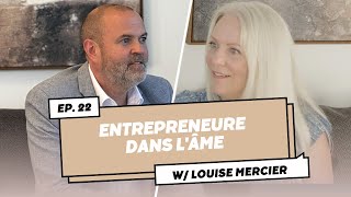 Entrepreneure dans l'âme. LOUISE MERCIER. THE ROOT OF ALL REAL ESTATE. EP. 022