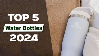 Top 5 Best Water Bottles 2024