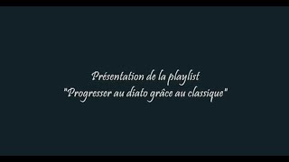 Playlist "Progresser au diato grâce au classique" (Présentation)