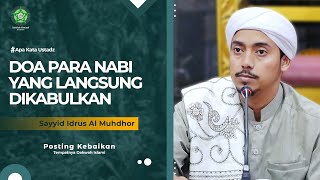 DO'A PARA NABI YANG LANGSUNG DIKABULKAN | Sayyid Idrus Al Muhdhor