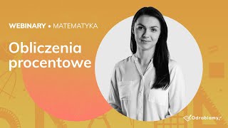 Obliczenia procentowe | Webinary powtórkowe 🎥 | Egzamin ósmoklasisty 📝 | Odrabiamy.pl