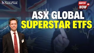 ASX Global Superstar ETFs | VectorVest Australia