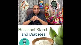 Resistant Starch and Diabetes | Dr Sivaprakash