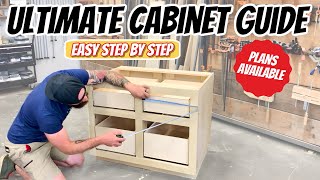 The Ultimate Cabinet Building Guide || How to Build DIY Cabinets