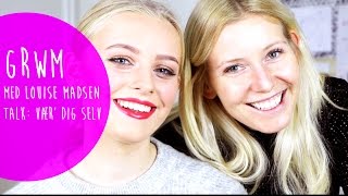 GRWM Louise Madsen & Carla Mickelborg