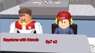 Roblox keystone middle school | keystone with friends | episode 7 s2 part 2