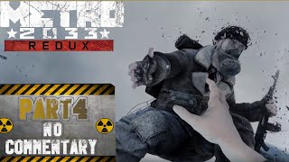 No Commentary Gameplay - Metro 2033 Redux - 4k High Quality Playthrough /Part 4