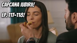 Momente ROMANTICE între Orhun și Hira! Capcana iubirii episoadele 117 și 118!