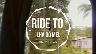 Brazil  Diaries - Ride To Ilha Do Mel