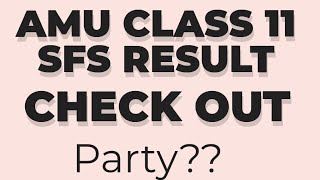 AMU CLASS 11TH SFS RESULT 2023 - 24 😮😮 // AMU RESULT DOWNLOAD // PARTY??  COMMENT YOUR SCHOOL NAME 😊